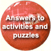 Click here for Answers to activities and puzzles